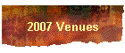 2007 Venues